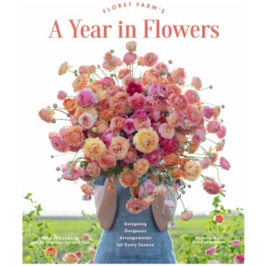 Floret Farm's A Year in Flowers