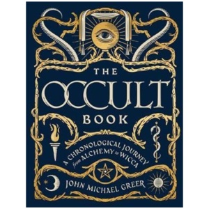 The Occult Book: A Chronological Journey from Alchemy to Wicca