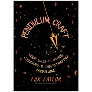 Pendulum Craft: Your Guide to Using, Choosing & Understanding Pendulums