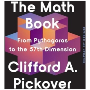 The Math Book: From Pythagoras to the 57th Dimension