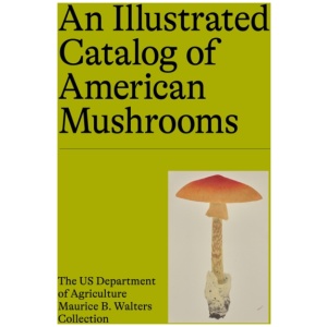 An Illustrated Catalog of American Mushrooms