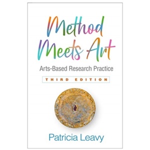 Method Meets Art, Third Edition: Arts-Based Research Practice