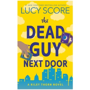 The Dead Guy Next Door: A Paranormal Murder Mystery & Contemporary Romance (Riley Thorn Book 1)