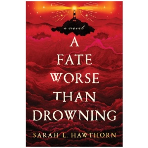 A Fate Worse Than Drowning: An Atmospheric and Moving Gothic Novel
