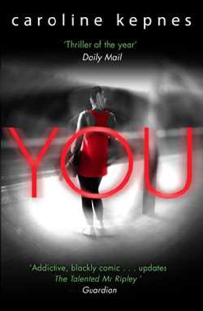 You: a absolutely addictive serial killer thriller! Now a major Netflix series
