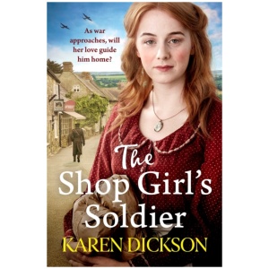 The Shop Girl's Soldier: A heart-warming family saga set during WWI and WWII