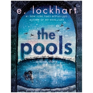 The Pools: the captivating new novel from New York Times bestselling author of We Were Liars