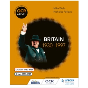 OCR A Level History: Britain 1930–1997
