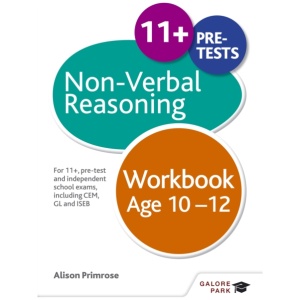 Non-Verbal Reasoning Workbook Age 10-12: For 11+, pre-test and independent school exams including CEM, GL and ISEB