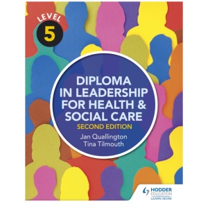Level 5 Diploma in Leadership for Health and Social Care 2nd Edition