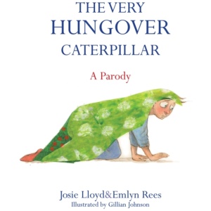 The Very Hungover Caterpillar