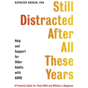 Still Distracted After All These Years: Help and Support for Older Adults with ADHD
