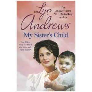 My Sister's Child: A gripping saga of danger, abandonment and undying devotion