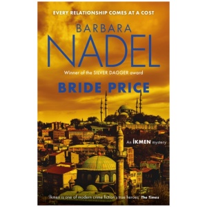 Bride Price (Inspector Ikmen Mystery 24): Inspiration for THE TURKISH DETECTIVE, BBC Two's sensational new crime drama