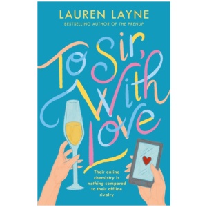 To Sir, With Love: Their online chemistry is nothing compared to their offline rivalry in this sparkling enemies-to-lovers rom-com!