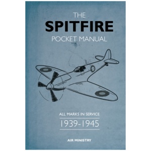 The Spitfire Pocket Manual: 1939-1945