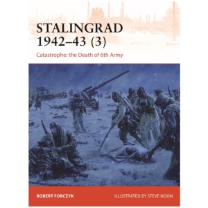 Stalingrad 1942–43 (3): Catastrophe: the Death of 6th Army