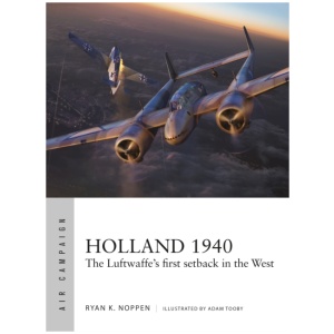 Holland 1940: The Luftwaffe's first setback in the West