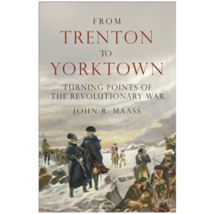 From Trenton to Yorktown: Turning Points of the Revolutionary War