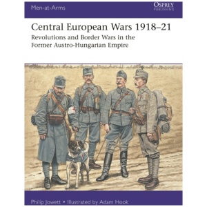 Central European Wars 1918–21: Revolutions and Border Wars in the Former Austro-Hungarian Empire