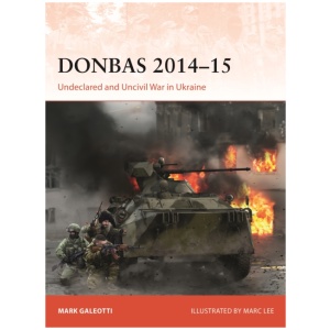 Donbas 2014–15: Undeclared and Uncivil War in Ukraine