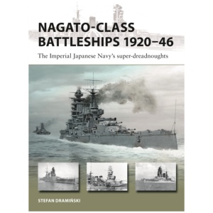 Nagato-class Battleships 1920–46: The Imperial Japanese Navy's super-dreadnoughts