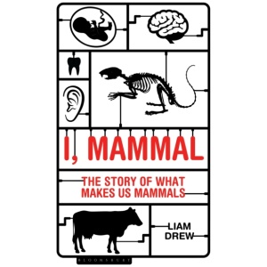 I, Mammal: The Story of What Makes Us Mammals
