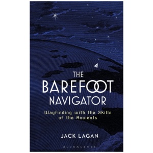 The Barefoot Navigator: Wayfinding with the Skills of the Ancients