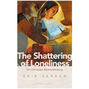 The Shattering of Loneliness: On Christian Remembrance