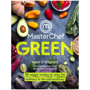 MasterChef Green: 90 veggie recipes to raise the ordinary to the extraordinary