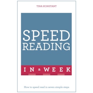 Speed Reading In A Week: How To Speed Read In Seven Simple Steps