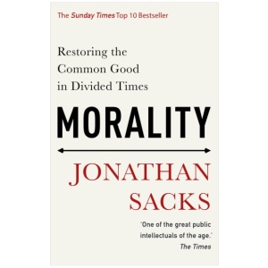 Morality: Restoring the Common Good in Divided Times
