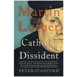 Martin Luther: Catholic Dissident