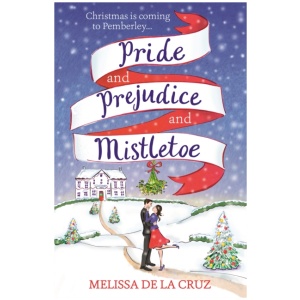 Pride and Prejudice and Mistletoe: a feel-good rom-com to fall in love with this Christmas