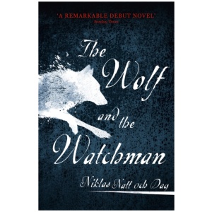 1793: The Wolf and the Watchman: The latest Scandi sensation