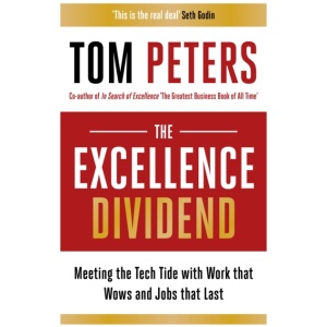 The Excellence Dividend: Meeting the Tech Tide with Work that Wows and Jobs that Last