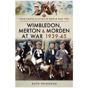 Wimbledon, Merton & Morden at War 1939-45