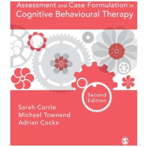 Assessment and Case Formulation in Cognitive Behavioural Therapy