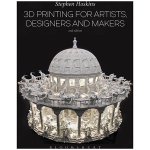 3D Printing for Artists, Designers and Makers