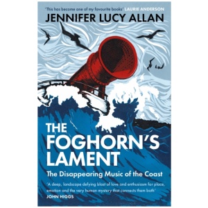 The Foghorn's Lament: The Disappearing Music of the Coast