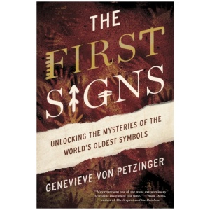 The First Signs: Unlocking the Mysteries of the World's Oldest Symbols