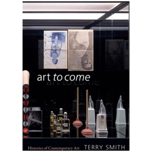Art to Come: Histories of Contemporary Art