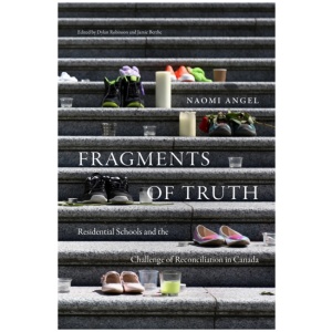 Fragments of Truth: Residential Schools and the Challenge of Reconciliation in Canada