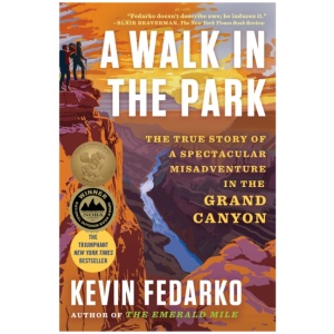 A Walk in the Park: The True Story of a Spectacular Misadventure in the Grand Canyon