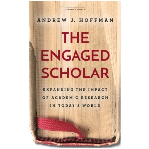 The Engaged Scholar: Expanding the Impact of Academic Research in Today's World