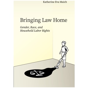 Bringing Law Home: Gender, Race, and Household Labor Rights