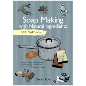 Self-Sufficiency: Soap Making with Natural Ingredients