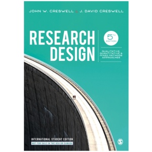 Research Design - International Student Edition: Qualitative, Quantitative, and Mixed Methods Approaches