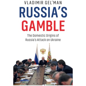Russia's Gamble: The Domestic Origins of Russia's Attack on Ukraine