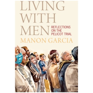 Living With Men: Reflections on the Pelicot Trial